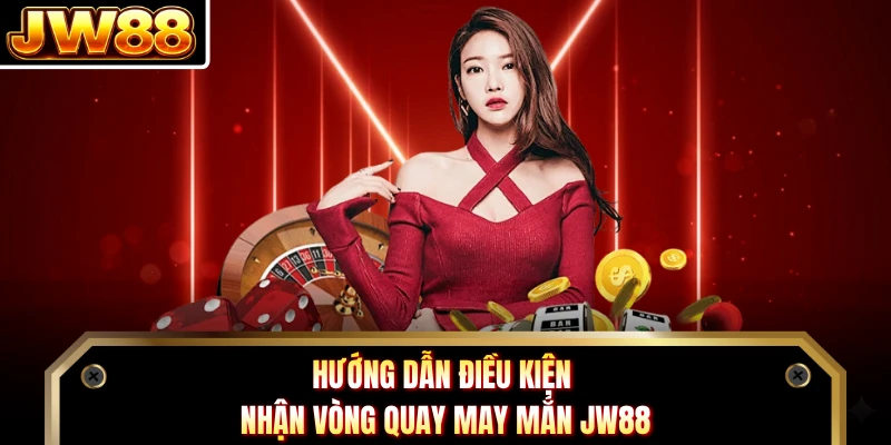Hướng dẫn điều kiện nhận vòng quay may mắn DN88
