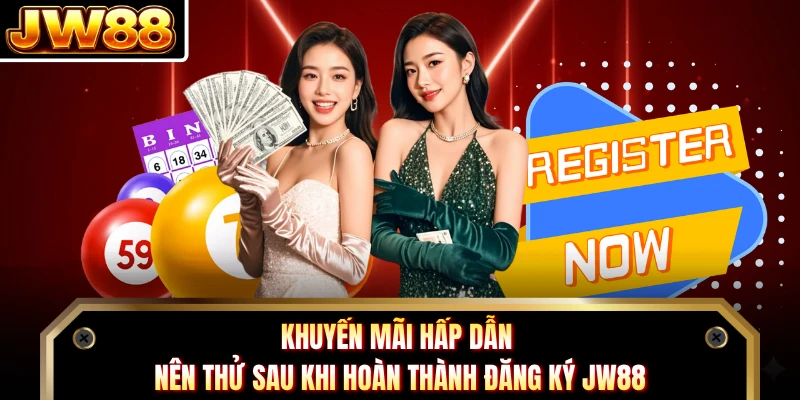 Khuyến mãi hấp dẫn nên thử sau khi hoàn thành đăng ký DN88