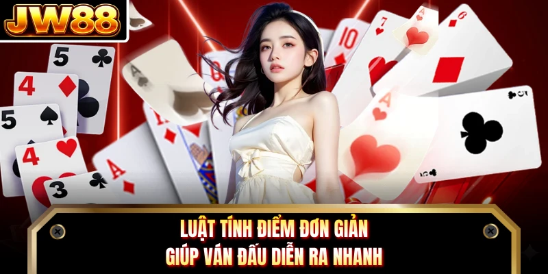 Luật tính điểm đơn giản giúp ván đấu diễn ra nhanh