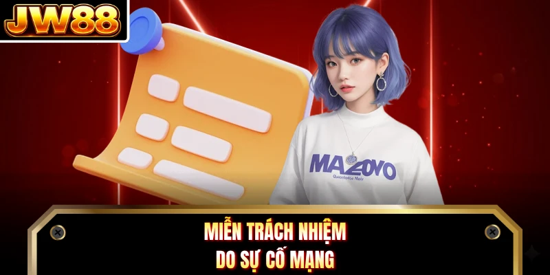 Miễn trách nhiệm do sự cố mạng