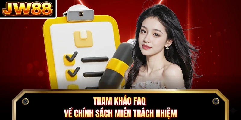 Tham khảo faq về chính sách miễn trách nhiệm