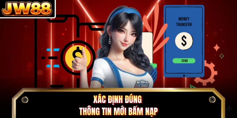Xác định đúng thông tin mới bấm nạp